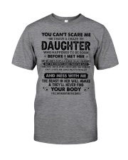 I Have A Crazy Daughter Loves Me Unconditionally Classic T-Shirt front