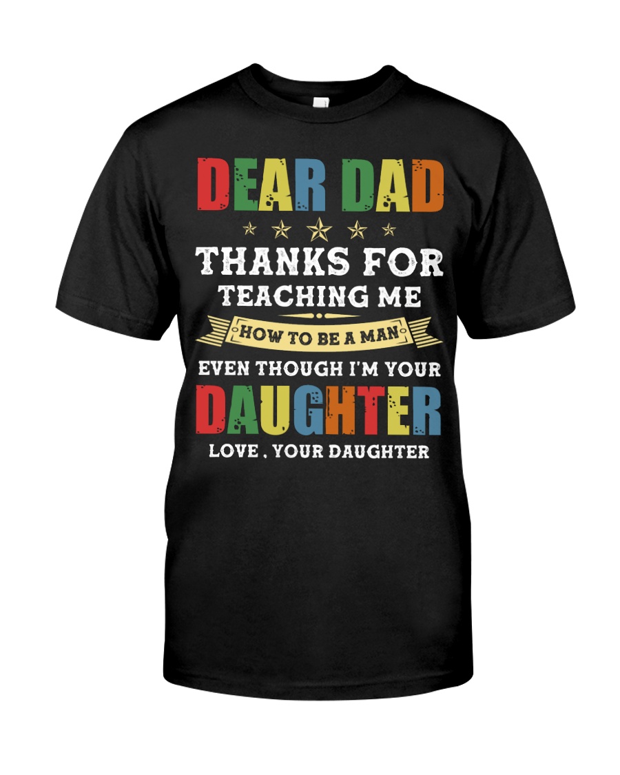 Dad Thanks for teaching me how to be a man Classic T-Shirt