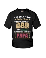 The only thing better than having you as my Dad Youth T-Shirt tile