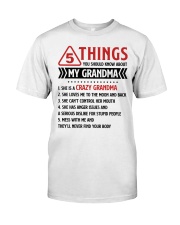 5 Things You Should Know About My Grandma Classic T-Shirt thumbnail