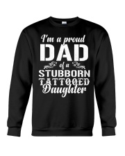 I'm A Proud Dad Of A Stubborn Tattooed Daughter Crewneck Sweatshirt thumbnail