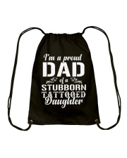 I'm A Proud Dad Of A Stubborn Tattooed Daughter Drawstring Bag thumbnail