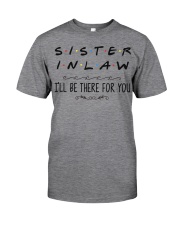 Sister in Law I'll be there for you Classic T-Shirt thumbnail