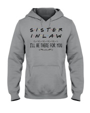 Sister in Law I'll be there for you Hooded Sweatshirt front