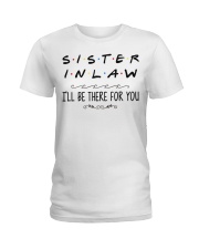 Sister in Law I'll be there for you Ladies T-Shirt thumbnail