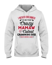 Here I am MAMAW Hooded Sweatshirt thumbnail
