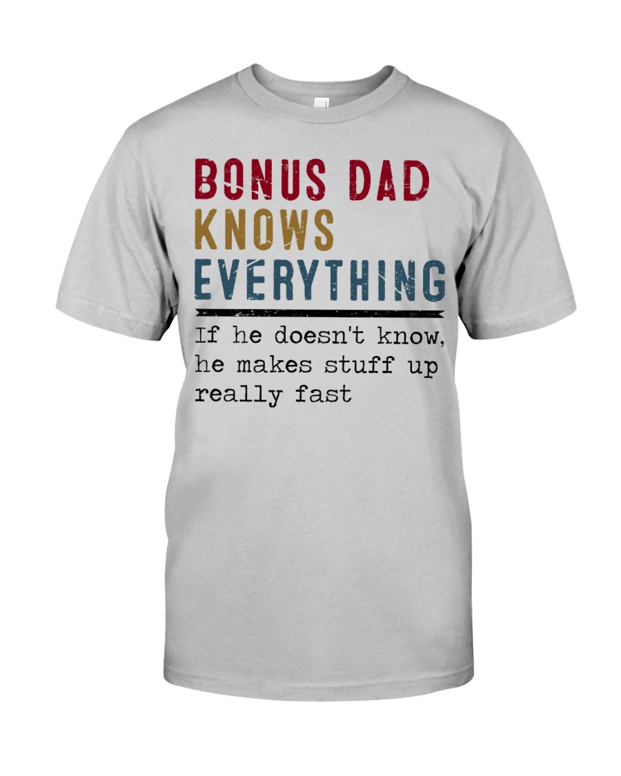 Bonus Dad Knows Everything Classic T-Shirt