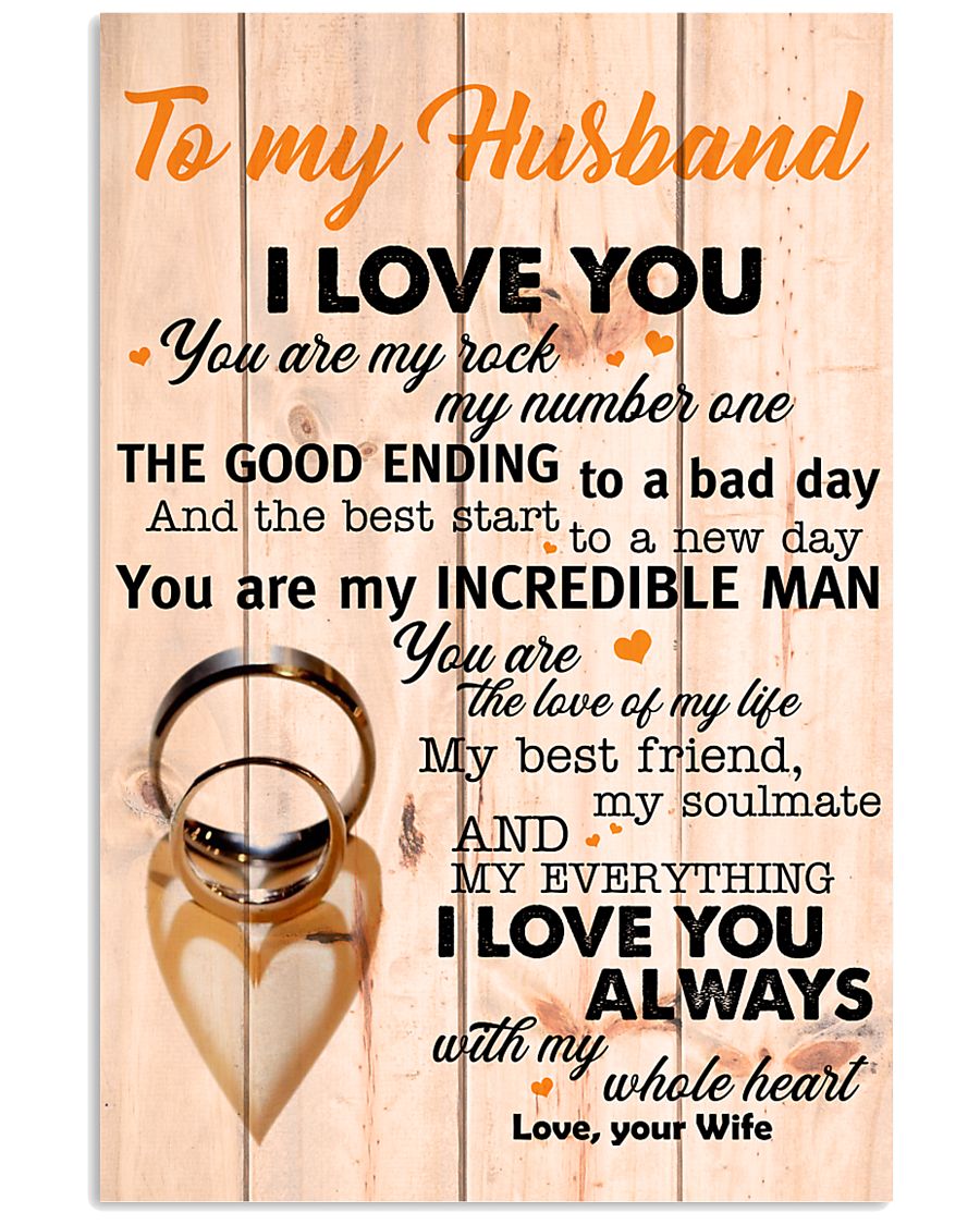 To My Husband You Are The Love Of My Life I Love U 11x17 Poster