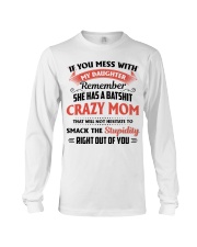 My Daughter Has A Batshit Crazy Mom Long Sleeve Tee thumbnail
