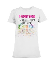 To Mom F-Bomb Mom I Sprinkle That Shit Like Premium Fit Ladies Tee tile