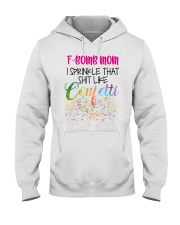 To Mom F-Bomb Mom I Sprinkle That Shit Like Hooded Sweatshirt tile