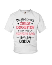 Behind Every Great Daughter Is A Truly Amazing Dad Youth T-Shirt front