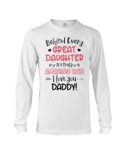 Behind Every Great Daughter Is A Truly Amazing Dad Long Sleeve Tee thumbnail
