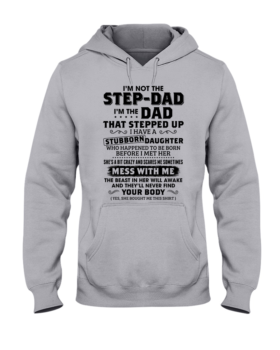 I'm The Dad Have Stubborn Daughter Hooded Sweatshirt