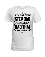 I'm just the Dad that stepped up Ladies T-Shirt tile