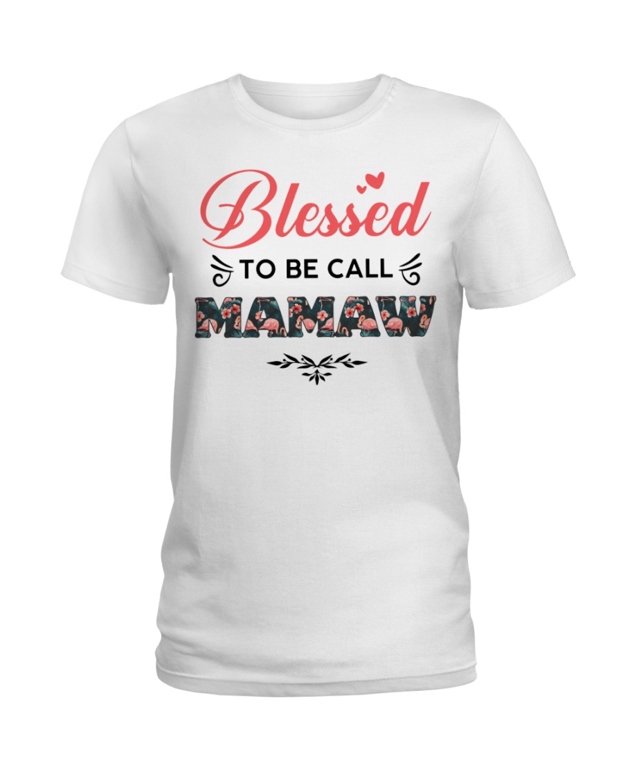 Blessed To Be Call Mamaw Ladies T-Shirt