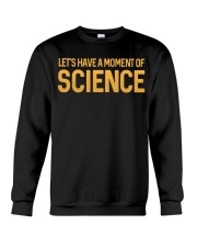 Let's Have A Moment Of Science Crewneck Sweatshirt tile