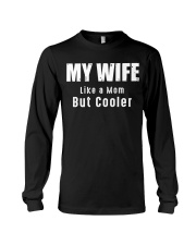 My Wife Like A Mom But Cooler Long Sleeve Tee thumbnail