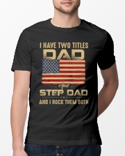 Two Titles Dad And Stepdad And I Rock Them Both Classic T-Shirt lifestyle-mens-crewneck-front-13