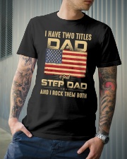 Two Titles Dad And Stepdad And I Rock Them Both Classic T-Shirt lifestyle-mens-crewneck-front-6