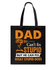Dad Can't Fix Stupid But He Can Fix What Stupid Do Tote Bag tile