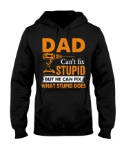 Dad Can't Fix Stupid But He Can Fix What Stupid Do Hooded Sweatshirt tile
