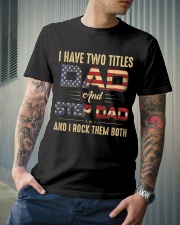 I have two titles Dad and StepDad Flag Classic T-Shirt lifestyle-mens-crewneck-front-6