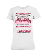 Yes I'm Crazy But Not For Everyone Premium Fit Ladies Tee thumbnail