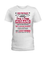Yes I'm Crazy But Not For Everyone Ladies T-Shirt front