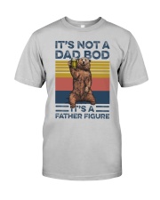 It's Not A Dad Bod It's Father Figure Classic T-Shirt front