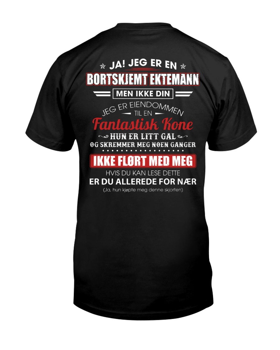 Jeg Er En Bortskjemt Ektemann men Ikke Din Classic T-Shirt