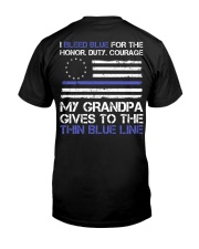 My Grandpa Gives To The Thin Blue Line Classic T-Shirt back