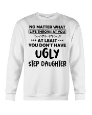 At Least You Don't Have Ugly Step Daughter Crewneck Sweatshirt thumbnail