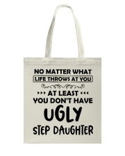 At Least You Don't Have Ugly Step Daughter Tote Bag thumbnail