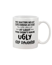 At Least You Don't Have Ugly Step Daughter Mug thumbnail