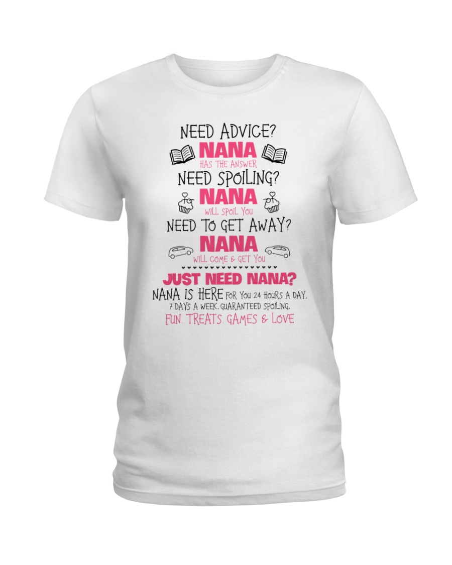Just Need Nana Ladies T-Shirt