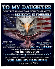 Don't Let Anyone Take U For Granted To Daughter Fleece Blanket - 50" x 60" front