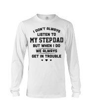 I don't always listen to my step-dad Long Sleeve Tee thumbnail