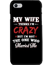 My Wife Thinks I'm Crazy Phone Case thumbnail