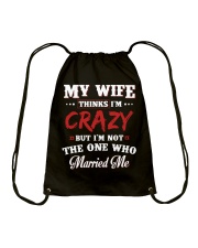 My Wife Thinks I'm Crazy Drawstring Bag thumbnail