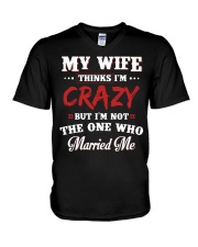 My Wife Thinks I'm Crazy V-Neck T-Shirt thumbnail