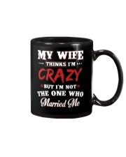 My Wife Thinks I'm Crazy Mug thumbnail