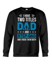 I Have Two Titles Dad And Stepdad Crewneck Sweatshirt thumbnail