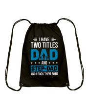 I Have Two Titles Dad And Stepdad Drawstring Bag thumbnail