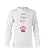 Live Laugh love a dog Long Sleeve Tee thumbnail