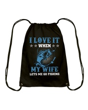 I Love It When My Wife Lets Me Go Fishing Drawstring Bag thumbnail