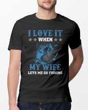 I Love It When My Wife Lets Me Go Fishing Classic T-Shirt lifestyle-mens-crewneck-front-13