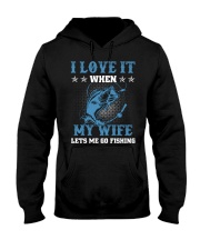 I Love It When My Wife Lets Me Go Fishing Hooded Sweatshirt thumbnail