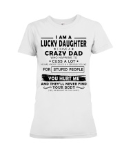 I Am A Lucky Daughter I Have A Crazy Dad Premium Fit Ladies Tee thumbnail