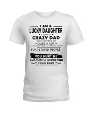 I Am A Lucky Daughter I Have A Crazy Dad Ladies T-Shirt front
